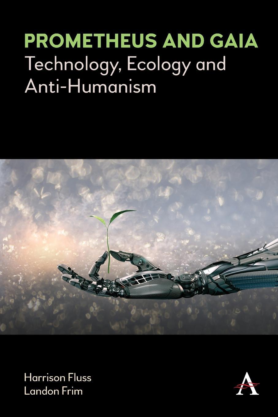 Cover: 9781839989261 | Prometheus and Gaia | Technology, Ecology and Anti-Humanism | Buch