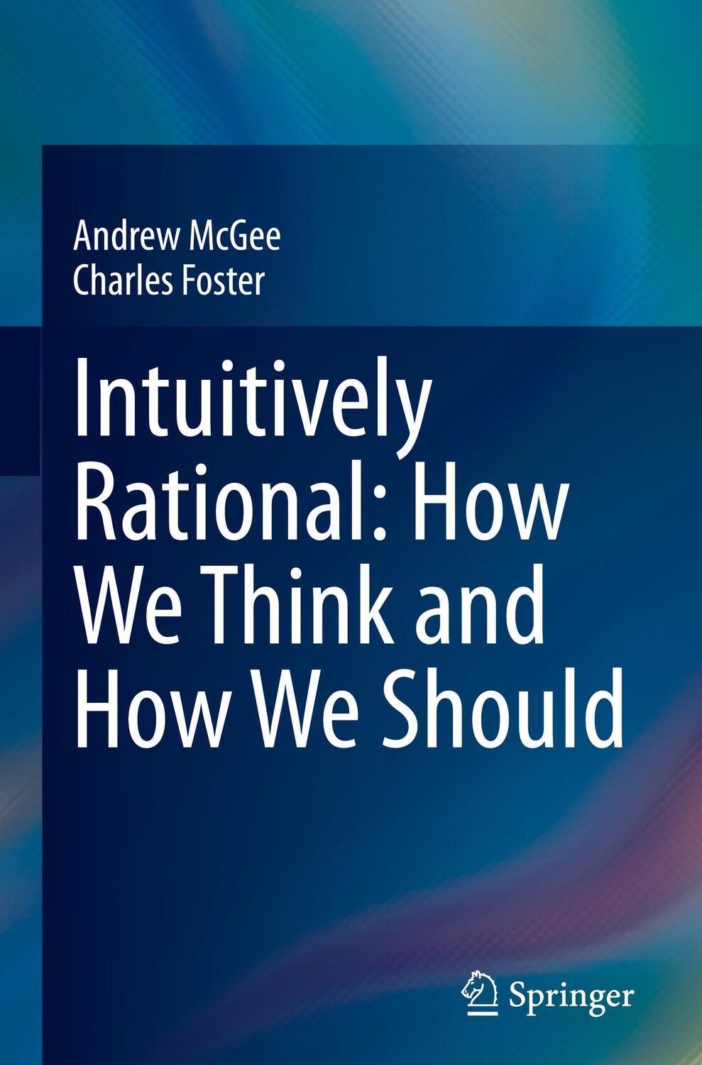 Cover: 9783031497148 | Intuitively Rational: How We Think and How We Should | Foster (u. a.)