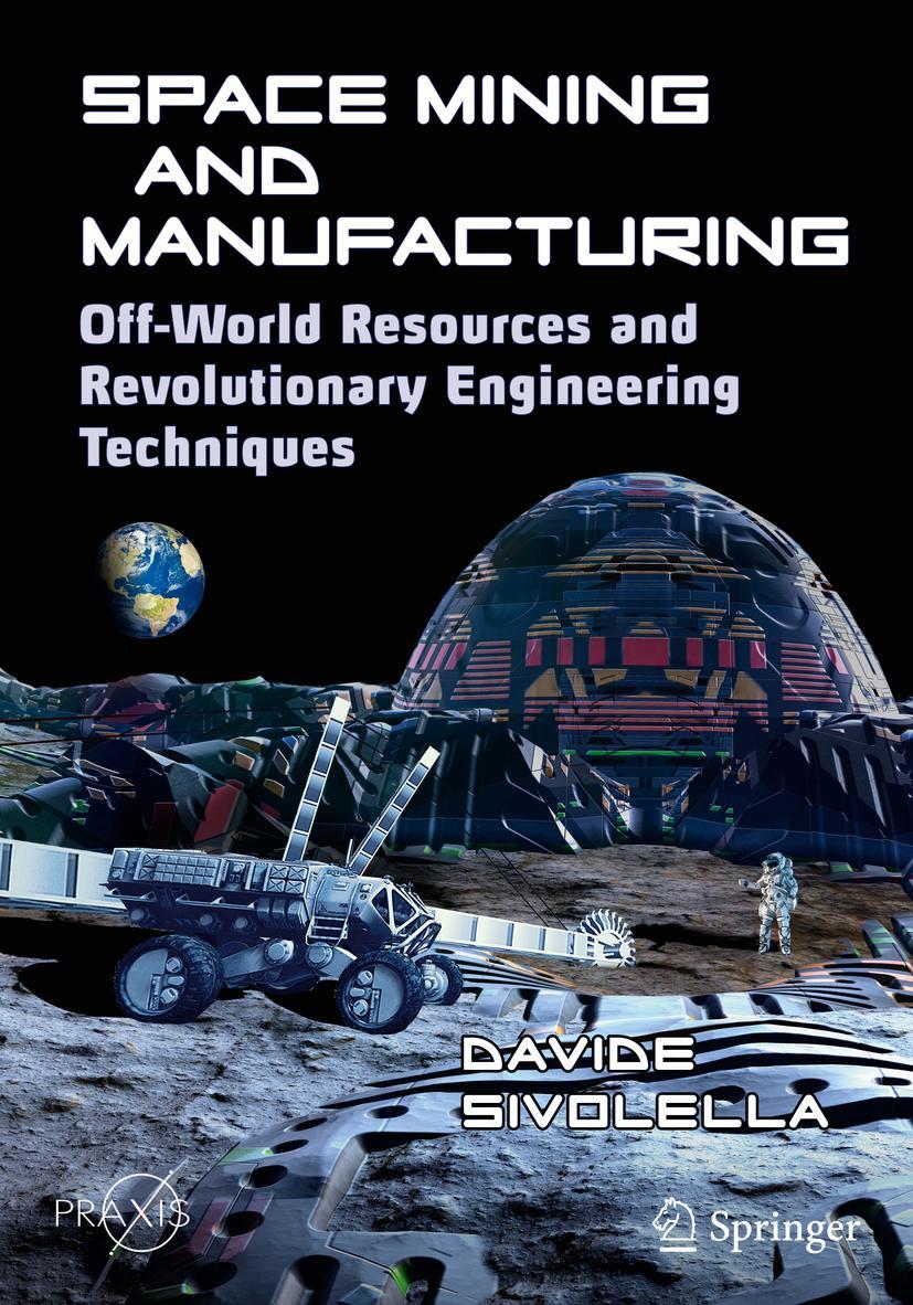 Cover: 9783030308803 | Space Mining and Manufacturing | Davide Sivolella | Taschenbuch | xi