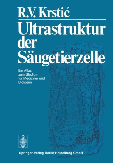 Cover: 9783662022832 | Ultrastruktur der Säugetierzelle | R. V. Krstic | Taschenbuch | XIII