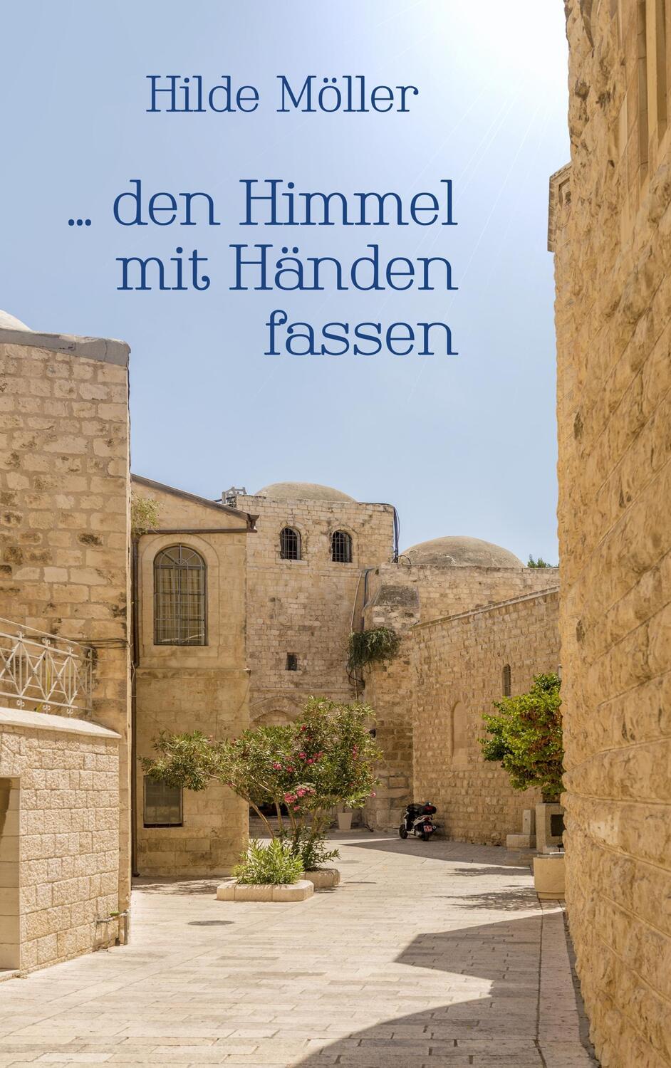 Cover: 9783752834222 | ... den Himmel mit Händen fassen | Hilde Möller | Taschenbuch | 2018
