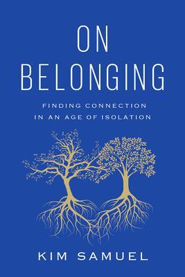 Cover: 9781419753039 | On Belonging | Finding Connection in an Age of Isolation | Kim Samuel
