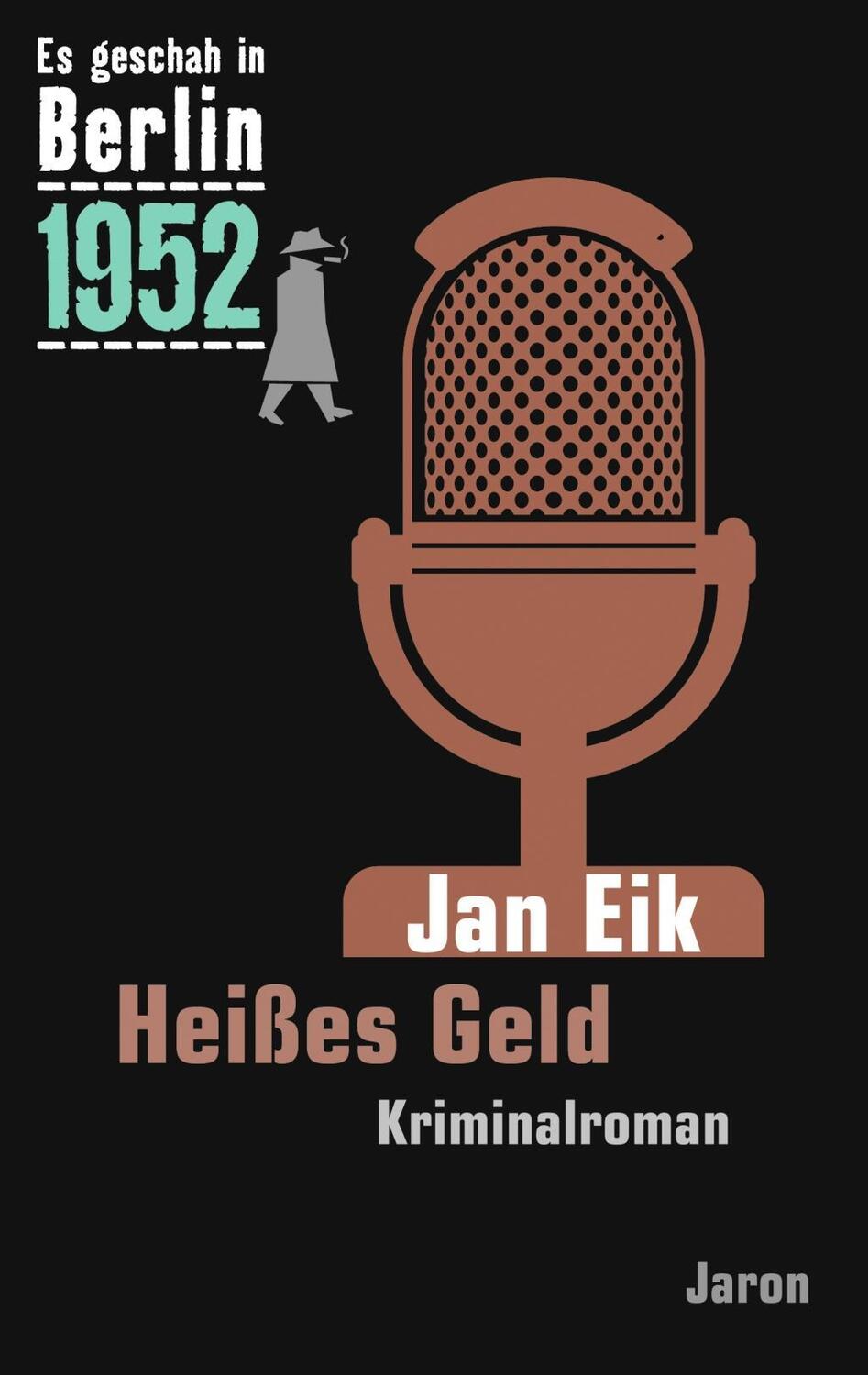 Cover: 9783897737358 | Es geschah in Berlin 1952 Heißes Geld | Jan Eik | Taschenbuch | 2014