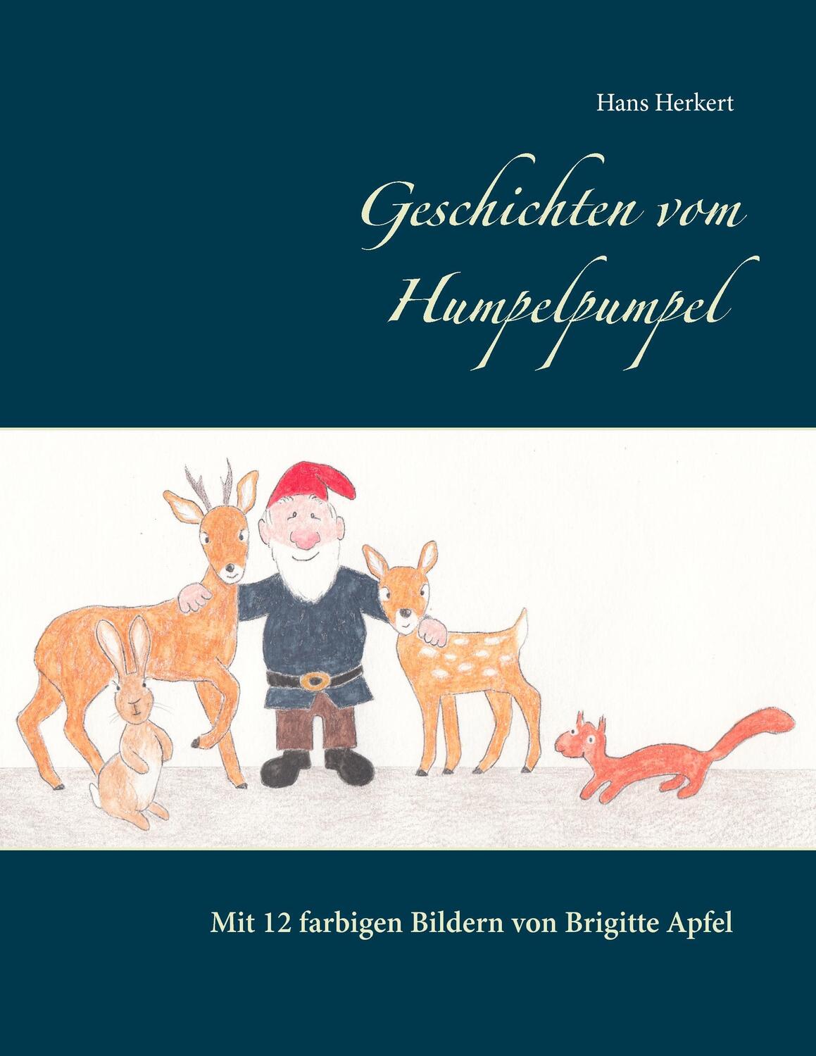 Cover: 9783743176850 | Geschichten vom Humpelpumpel | Brigitte Apfel (u. a.) | Taschenbuch