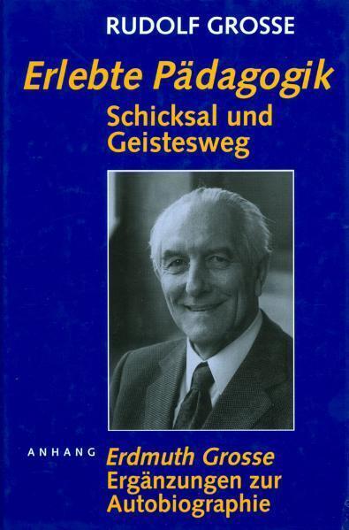 Cover: 9783723510247 | Erlebte Pädagogik | Schicksal und Geistesweg | Rudolf Grosse | Buch