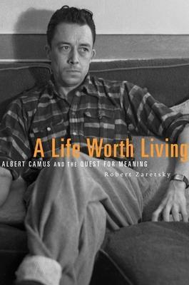 Cover: 9780674970861 | A Life Worth Living | Albert Camus and the Quest for Meaning | Buch