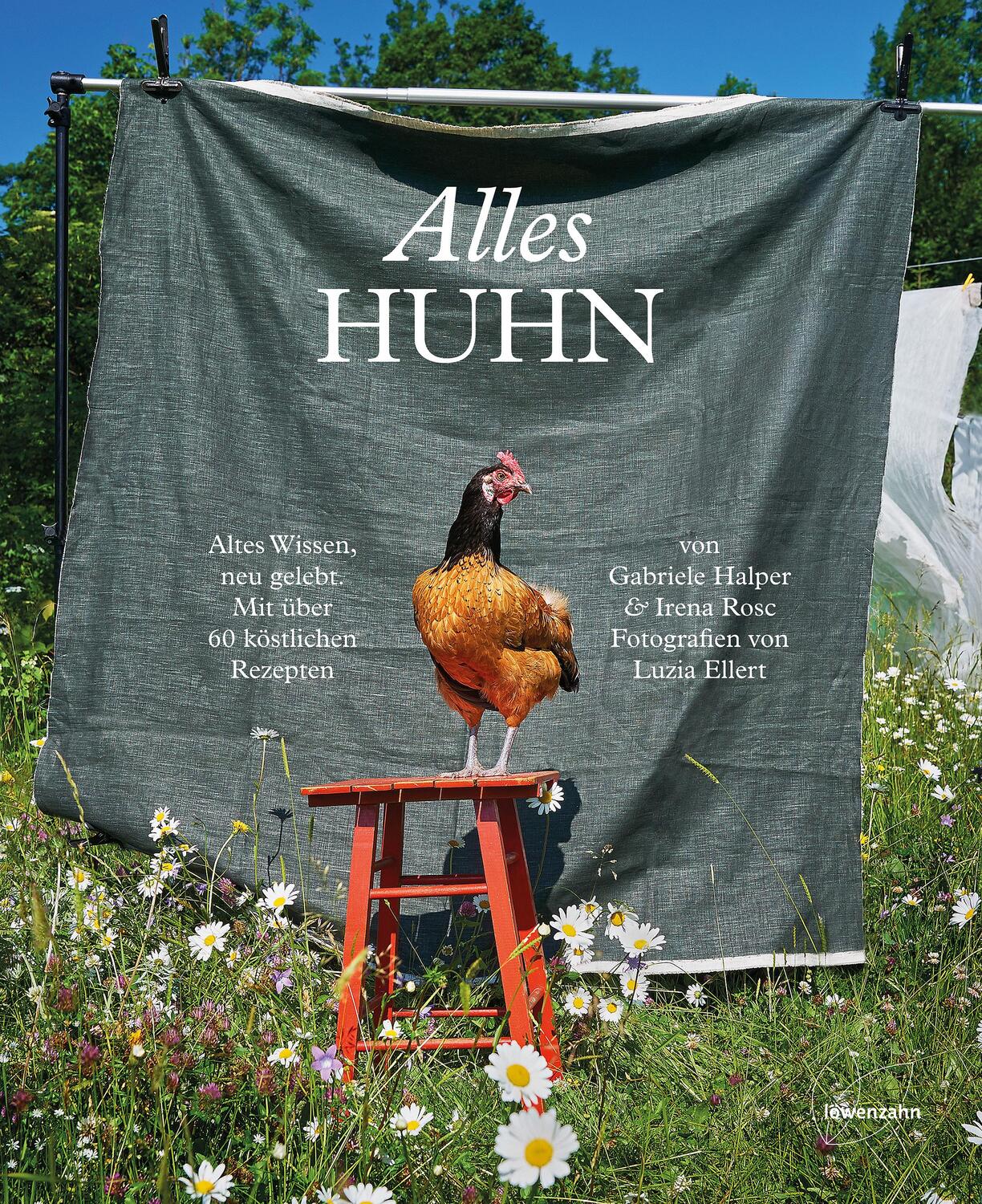 Cover: 9783706626514 | Alles Huhn | Altes Wissen, neu gelebt. Mit über 60 köstlichen Rezepten