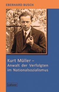 Cover: 9783766843166 | Kurt Müller - Anwalt der Verfolgten im Nationalsozialismus | Busch