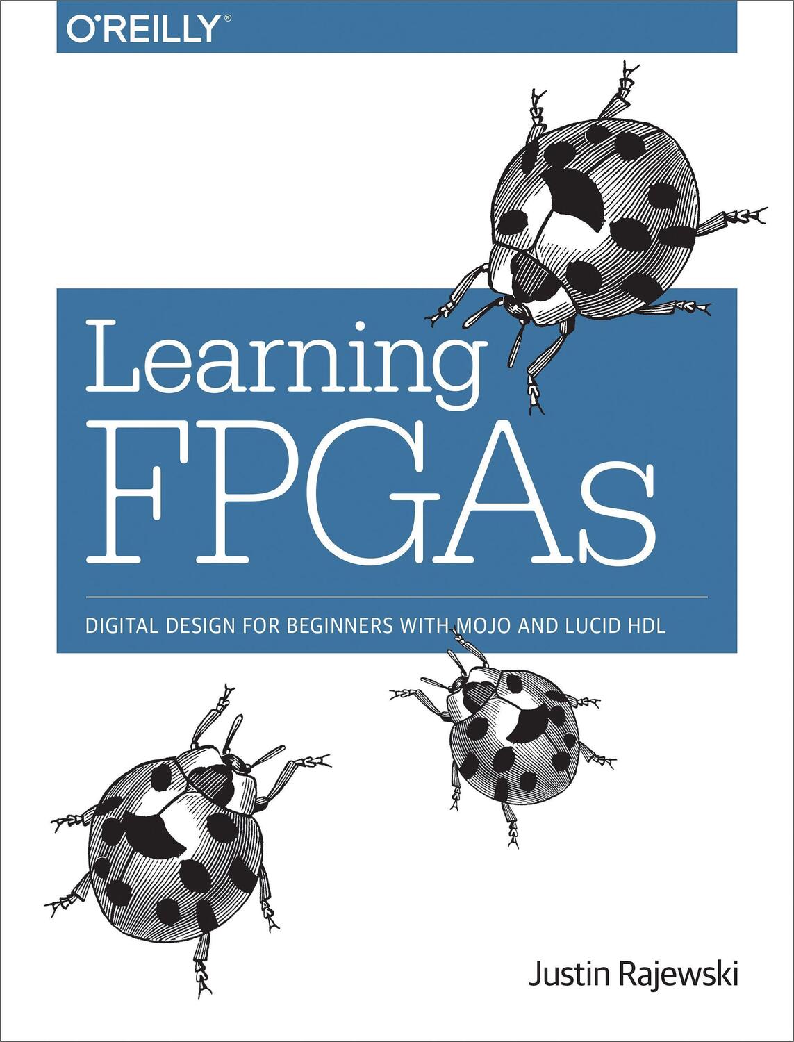 Cover: 9781491965498 | Learning FPGAs | Digital Design for Beginners with Mojo and Lucid HDL