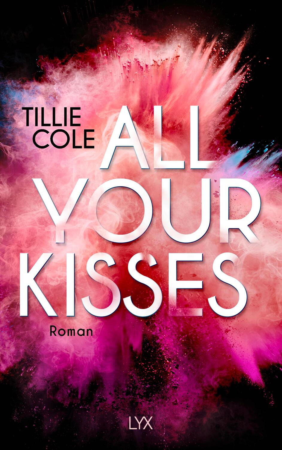 Cover: 9783736311916 | All Your Kisses | Tillie Cole | Taschenbuch | 400 S. | Deutsch | 2020