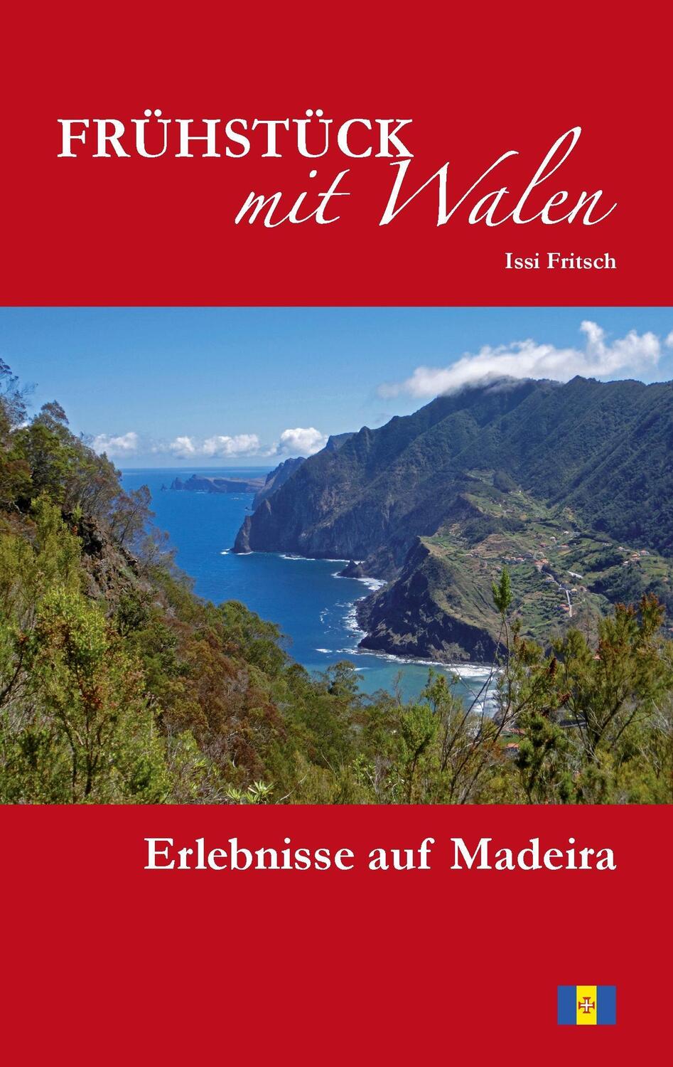 Cover: 9783743130562 | Frühstück mit Walen | Erlebnisse auf Madeira | Issi Fritsch | Buch