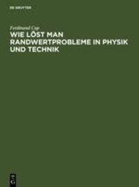 Cover: 9783110129984 | Wie löst man Randwertprobleme in Physik und Technik | Ferdinand Cap