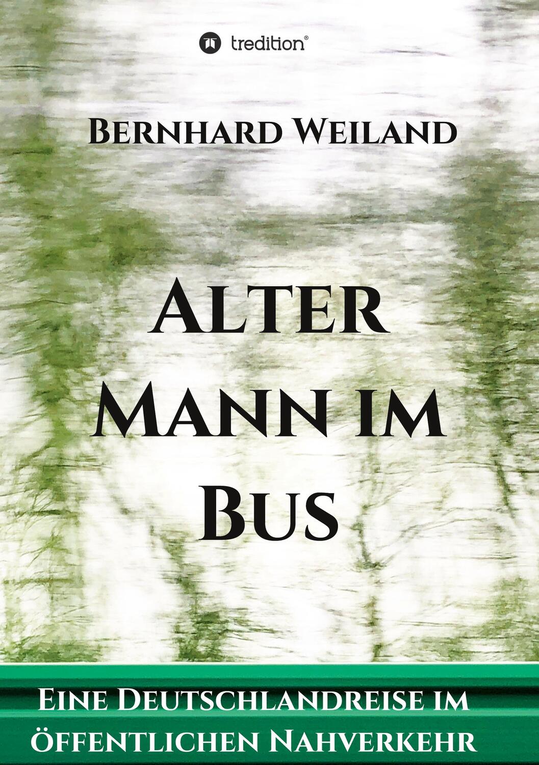 Cover: 9783347115262 | Alter Mann im Bus | Eine Deutschlandreise im öffentlichen Nahverkehr