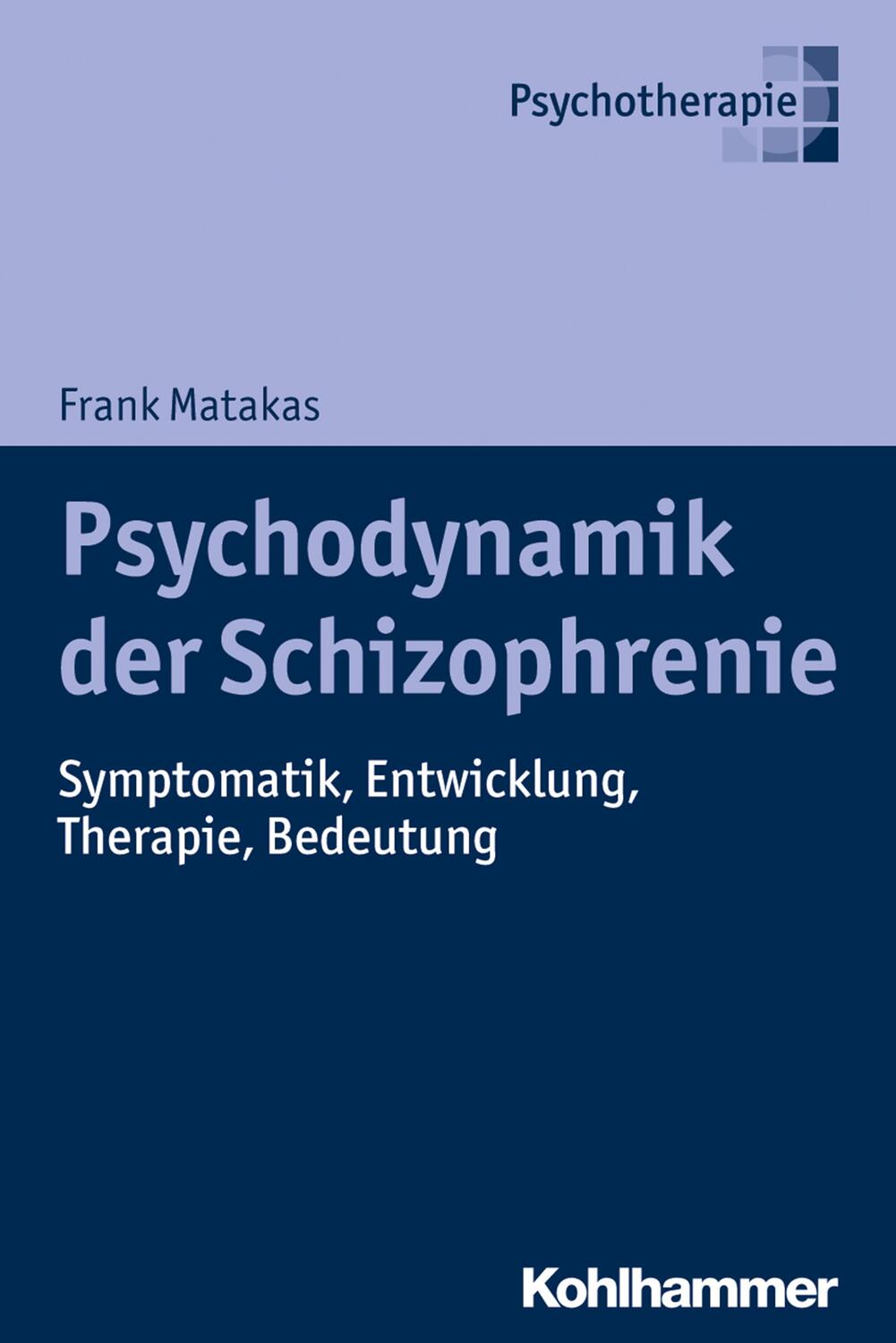 Cover: 9783170366169 | Psychodynamik der Schizophrenie | Frank Matakas | Taschenbuch | 2019
