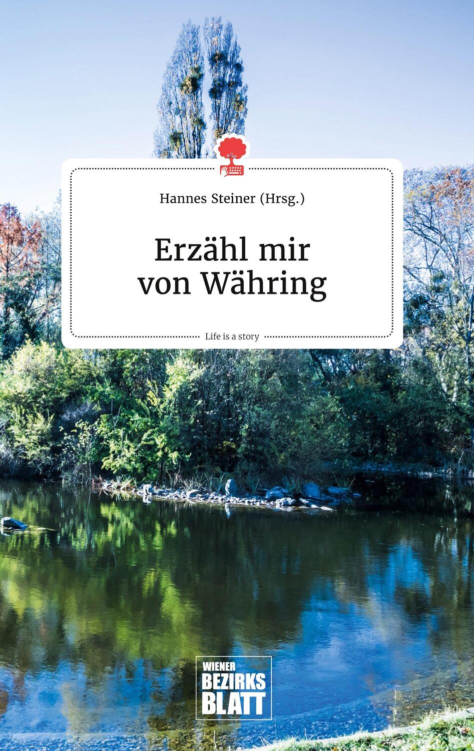 Cover: 9783990873182 | Erzähl mir von Währing. Life is a Story - story.one | Hannes Steiner