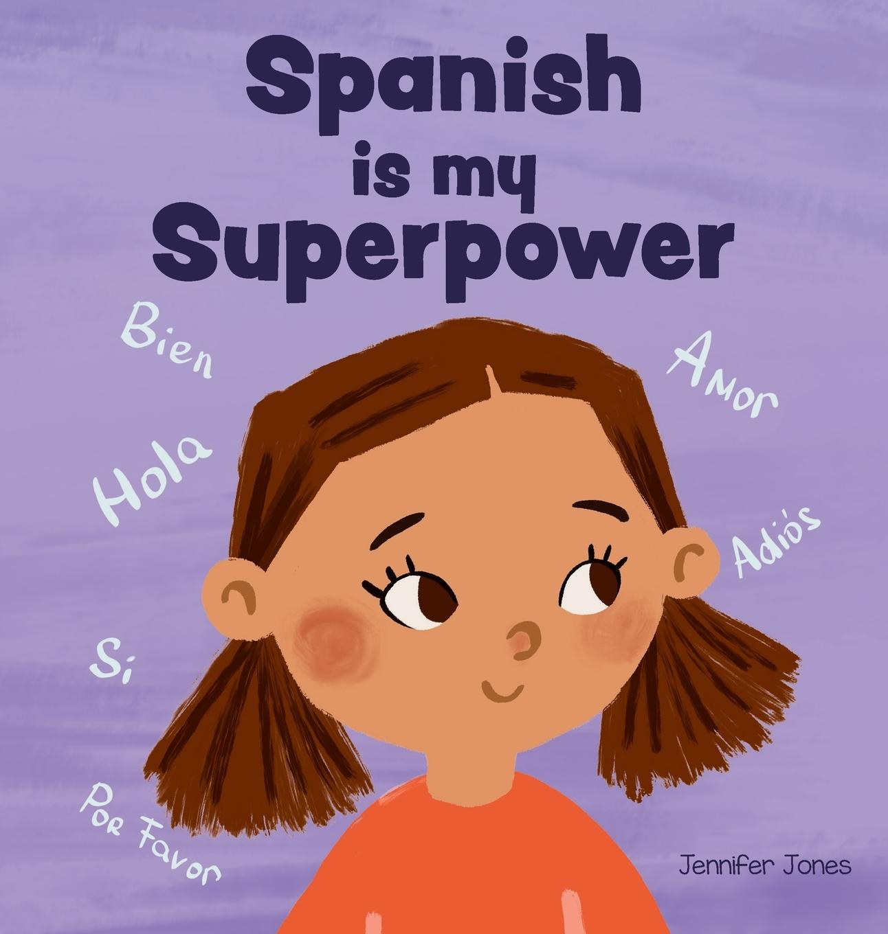 Cover: 9781637316429 | Spanish is My Superpower | Jennifer Jones | Buch | Englisch | 2023