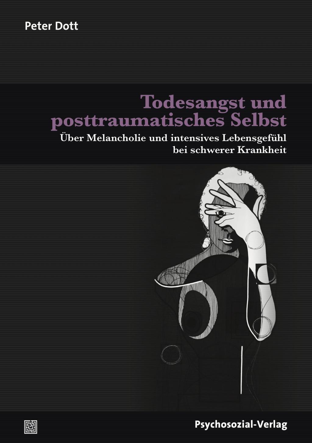 Cover: 9783837927573 | Todesangst und posttraumatisches Selbst | Peter Dott | Taschenbuch