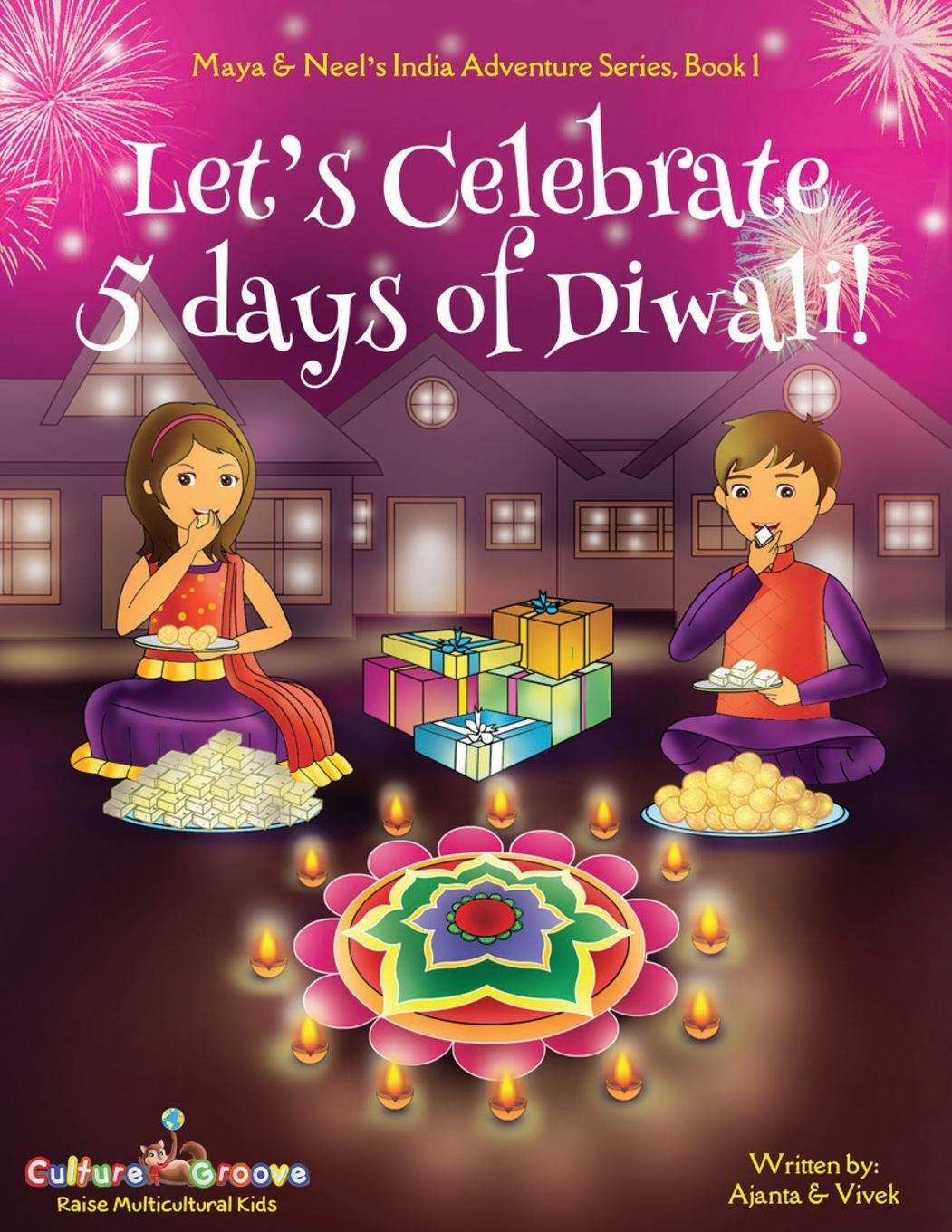 Cover: 9781945792052 | Let's Celebrate 5 Days of Diwali! (Maya & Neel's India Adventure...