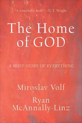 Cover: 9781587434792 | The Home of God - A Brief Story of Everything | Miroslav Volf (u. a.)