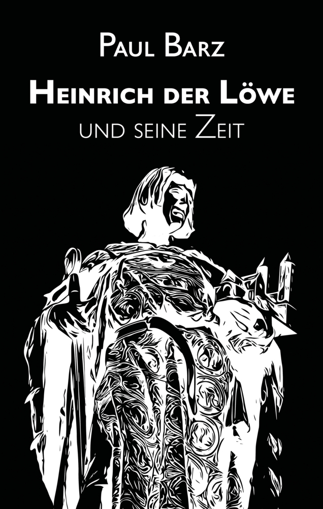 Cover: 9783985224326 | Heinrich der Löwe und seine Zeit | Paul Barz | Taschenbuch | 2021