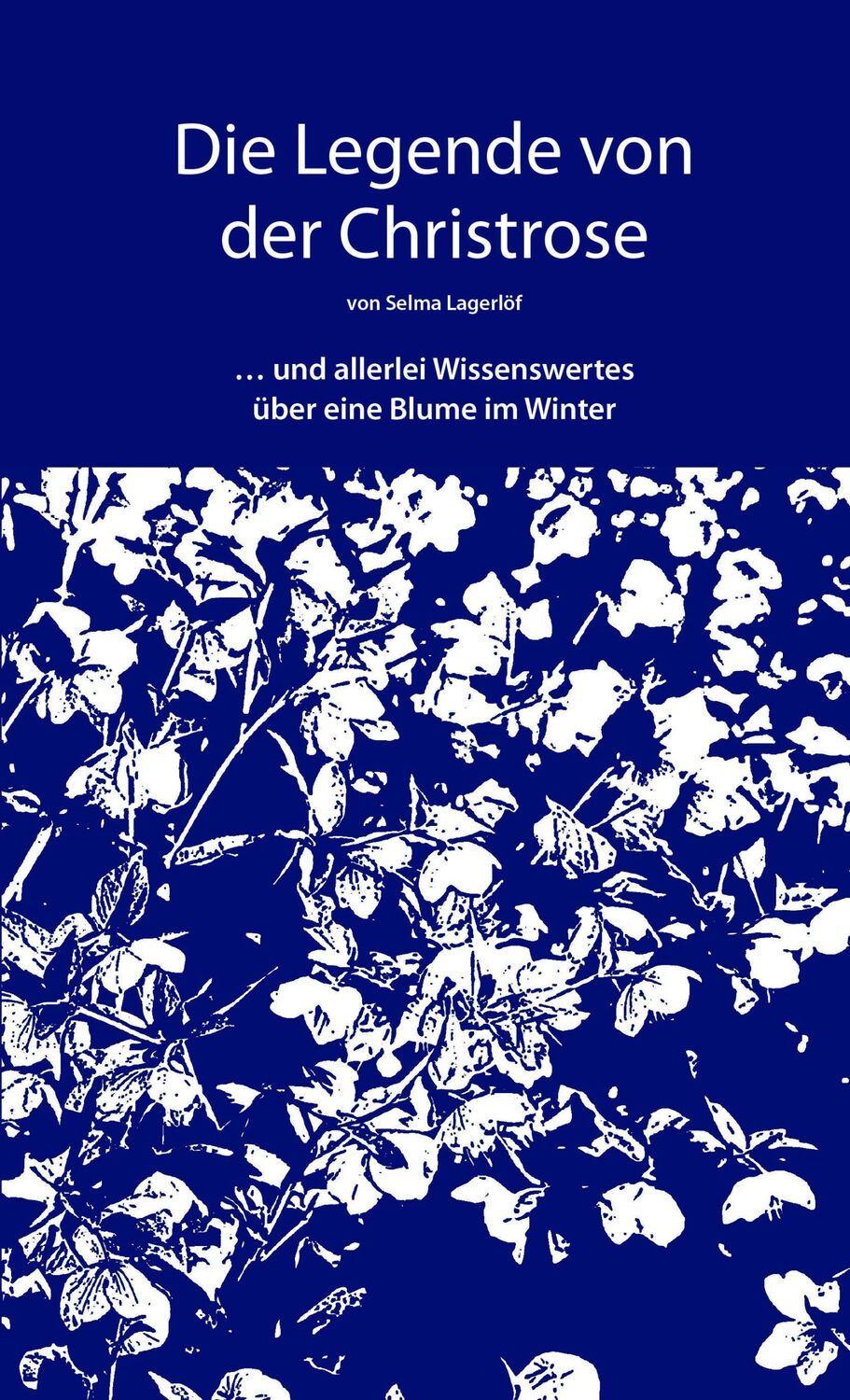 Cover: 9783949532009 | Die Legende von der Christrose | Selma Lagerlöf (u. a.) | Buch | 80 S.