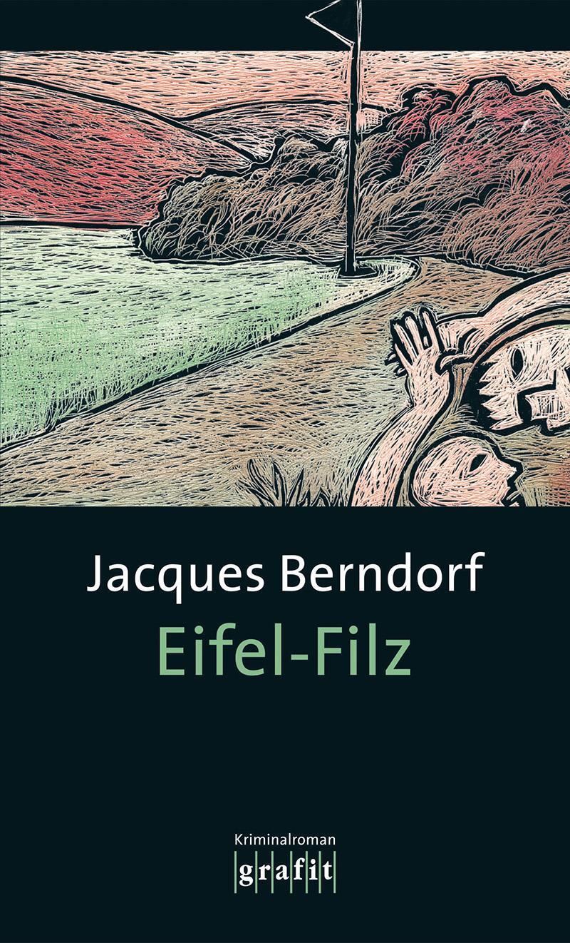 Cover: 9783894250485 | Eifel-Filz | Band der Eifel-Serie | Jacques Berndorf | Taschenbuch