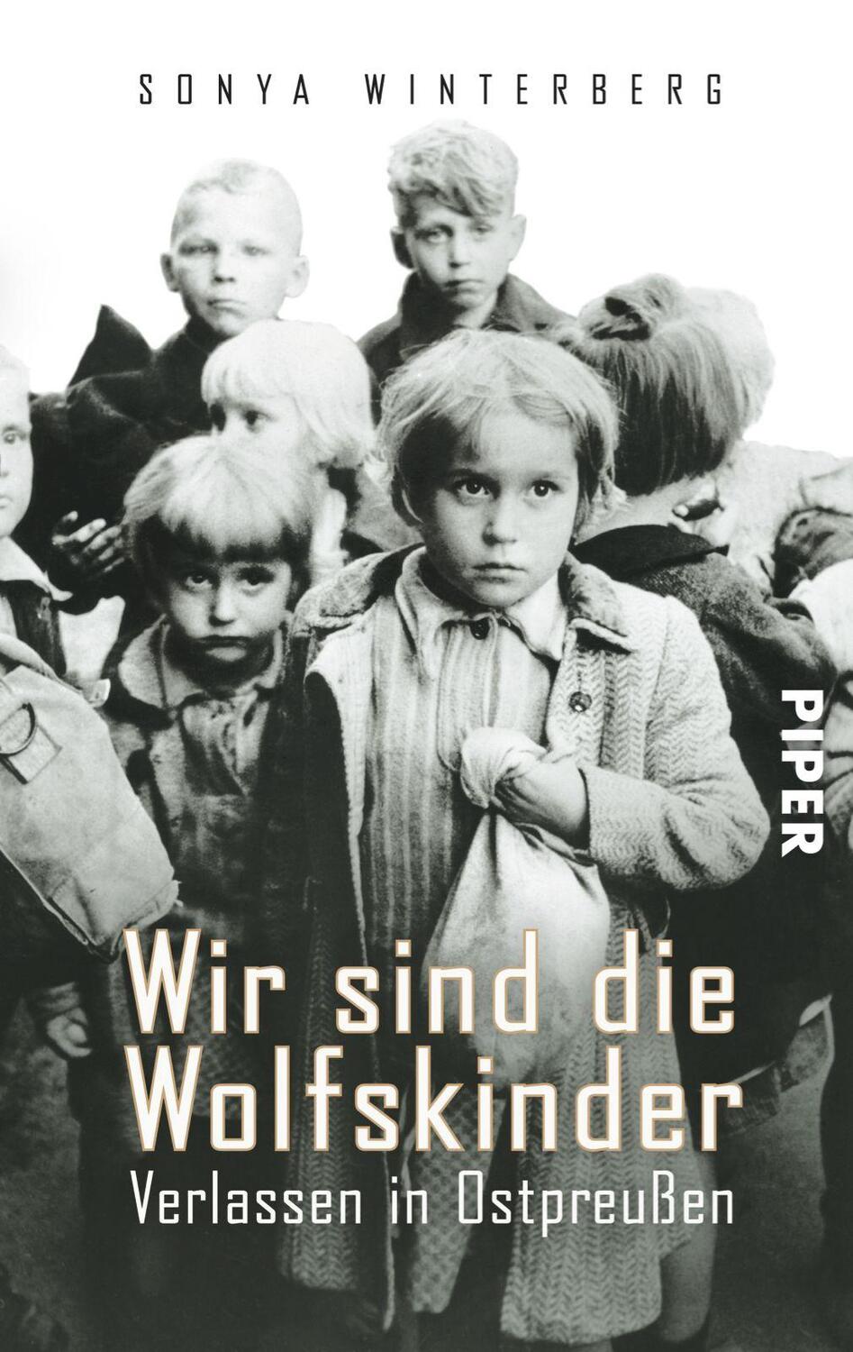 Cover: 9783492302647 | Wir sind die Wolfskinder | Verlassen in Ostpreußen | Sonya Winterberg