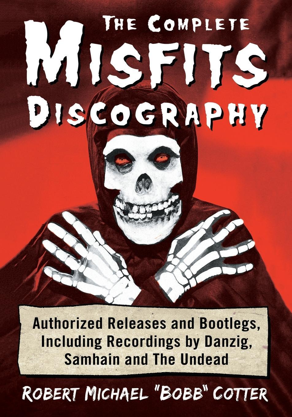 Cover: 9781476675619 | The Complete Misfits Discography | Robert Michael "Bobb" Cotter | Buch