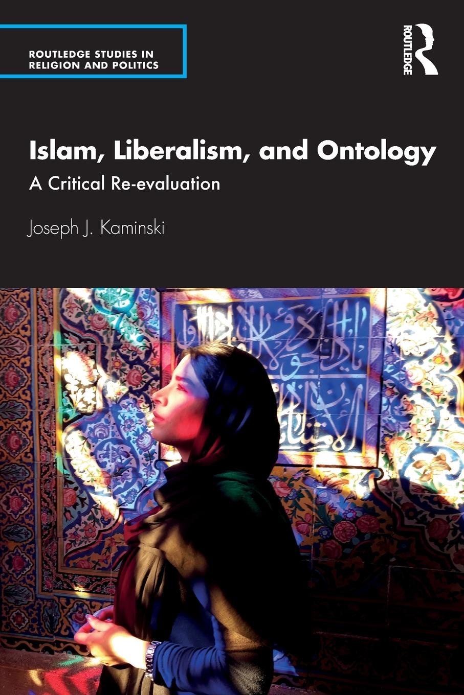 Cover: 9780367534110 | Islam, Liberalism, and Ontology | A Critical Re-evaluation | Kaminski