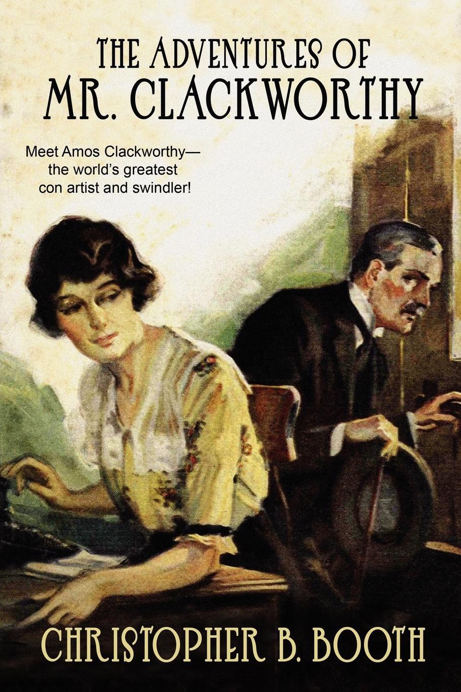 Cover: 9781557425270 | Pulp Classics | The Adventures of Mr. Clackworthy | Booth | Buch