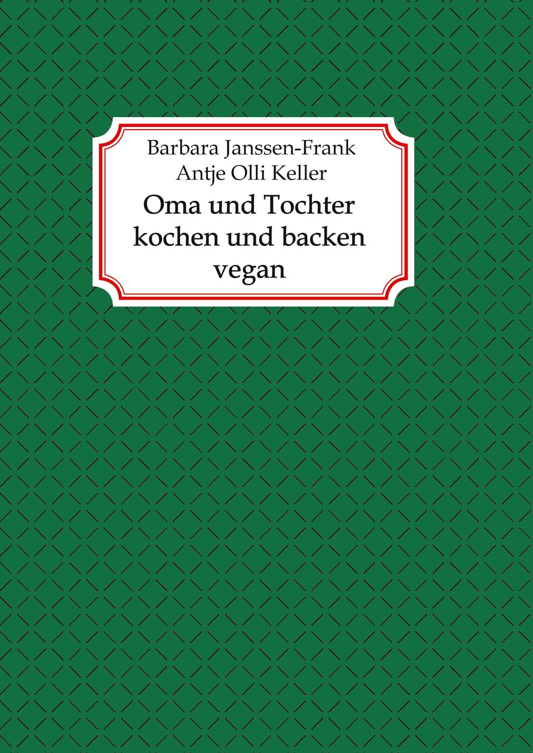 Cover: 9783347432840 | Oma und Tochter kochen und backen vegan | Janssen-Frank (u. a.) | Buch