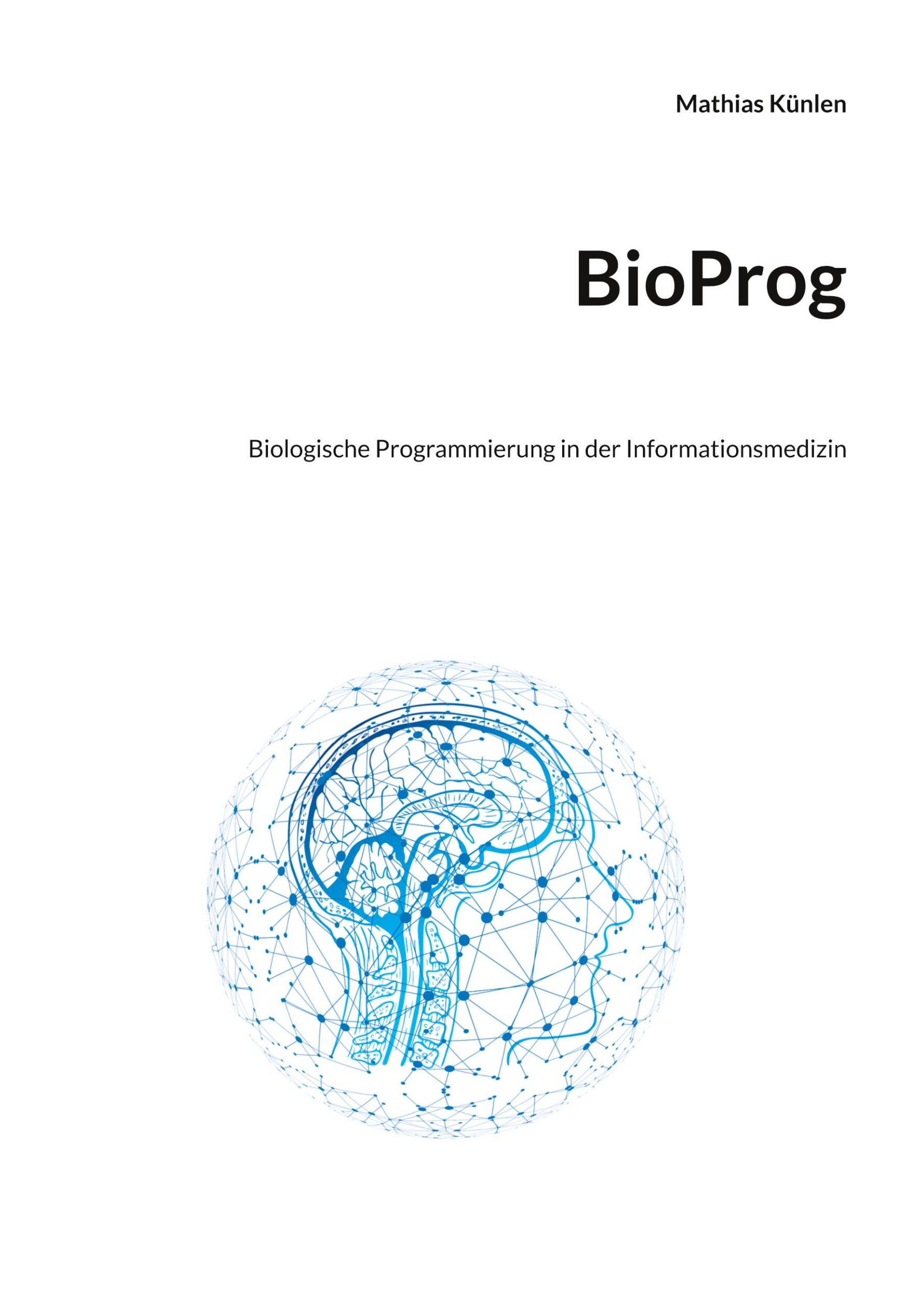 Cover: 9783756897834 | BioProg | Biologische Programmierung in der Informationsmedizin | Buch