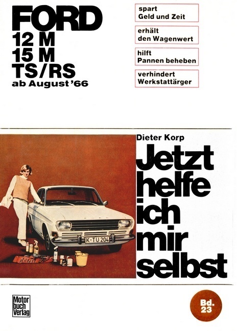 Cover: 9783879430628 | Ford 12M/ 15M/ TS/RS ab August '66 | ab August '66 | Dieter Korp