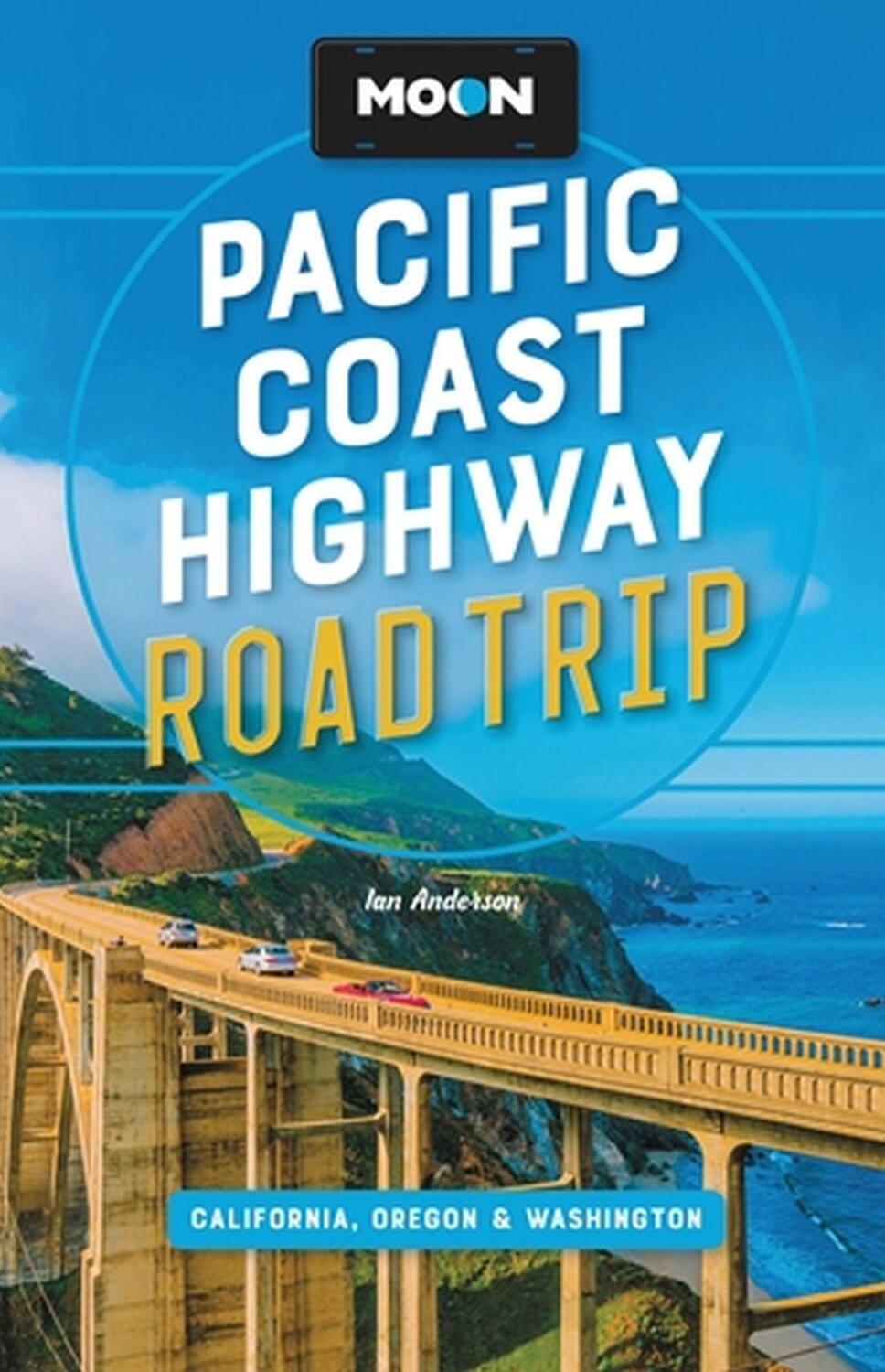 Cover: 9781640496422 | Moon Pacific Coast Highway Road Trip (Fourth Edition) | Ian Anderson