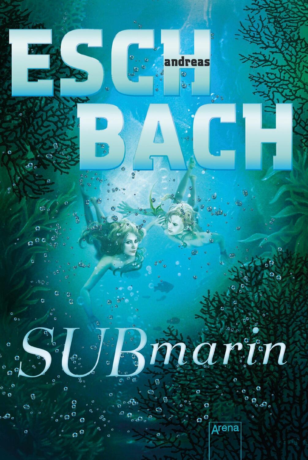 Cover: 9783401512105 | Submarin (2) | Andreas Eschbach | Taschenbuch | Deutsch | 2020 | Arena
