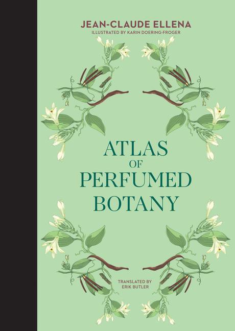 Cover: 9780262046732 | Atlas of Perfumed Botany | Jean-Claude Ellena | Buch | Englisch | 2022