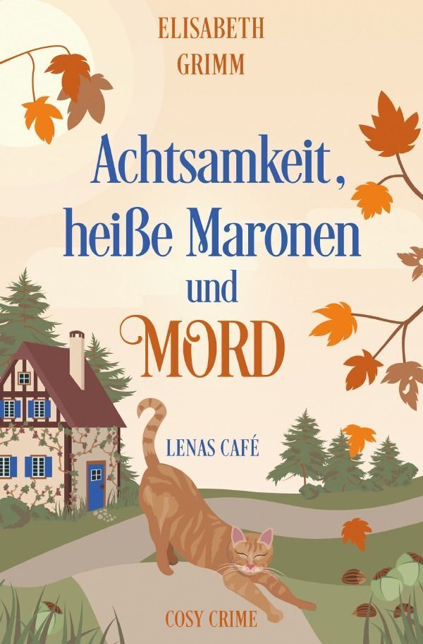 Cover: 9783758434044 | Achtsamkeit, heiße Maronen und Mord | Lenas Café, Band zwei | Grimm