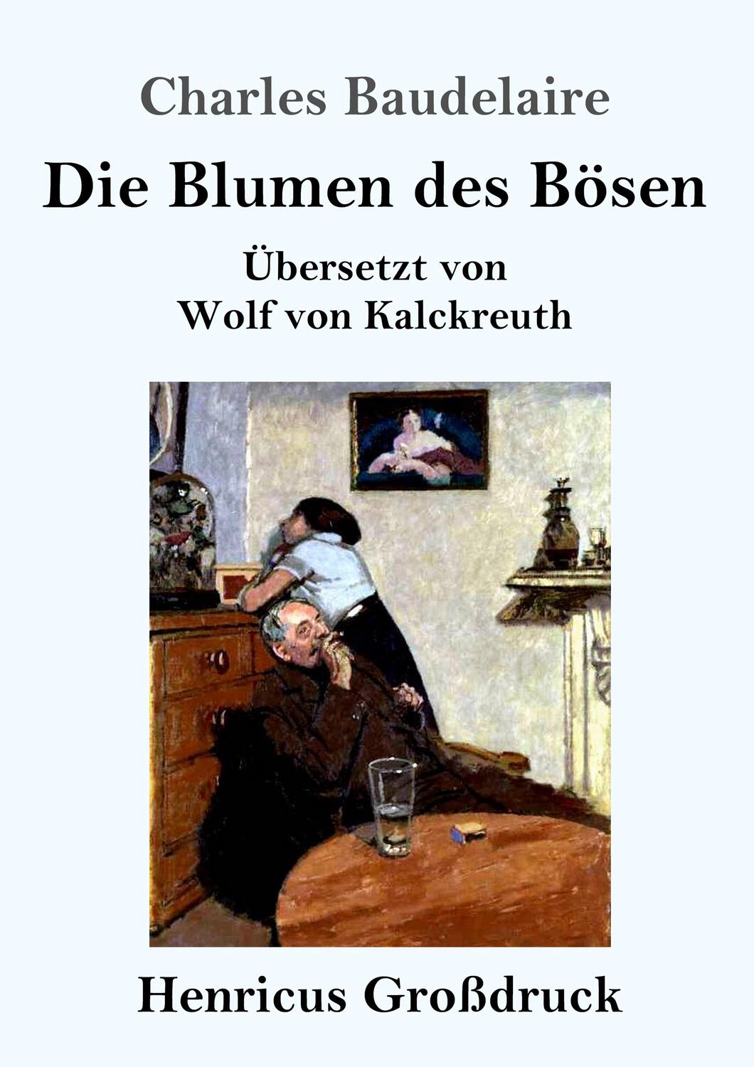 Cover: 9783847830696 | Die Blumen des Bösen (Großdruck) | Übersetzt von Wolf von Kalckreuth