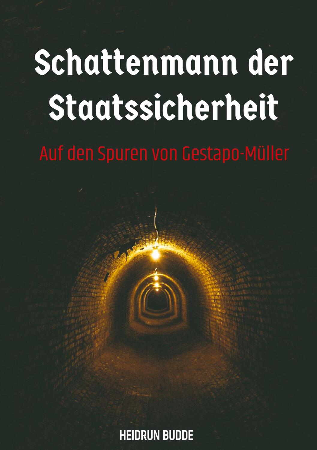 Cover: 9783347988941 | Schattenmann der Staatssicherheit | Auf den Spuren von Gestapo-Müller