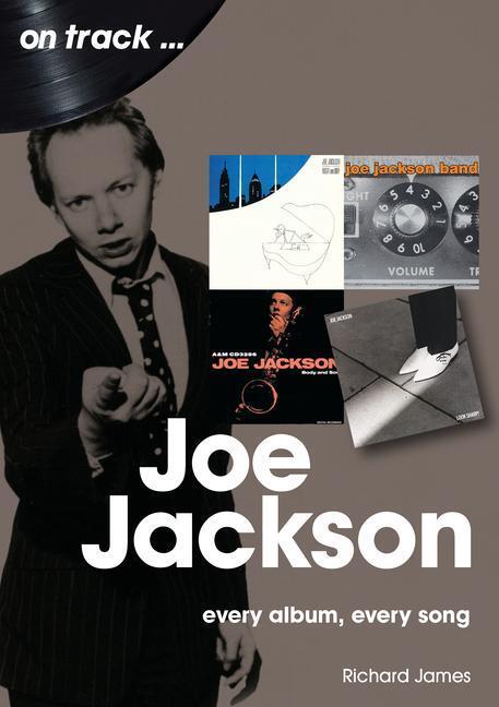 Cover: 9781789521894 | Joe Jackson On Track | Every Album, Every Song | Richard James | Buch