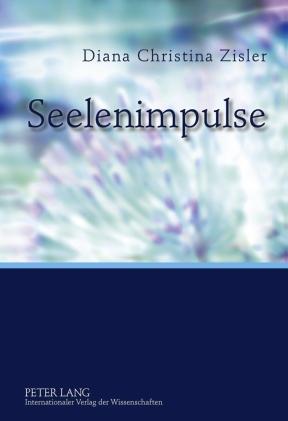 Cover: 9783631603123 | Seelenimpulse | Diana Christina Zisler | Buch | Deutsch | 2010