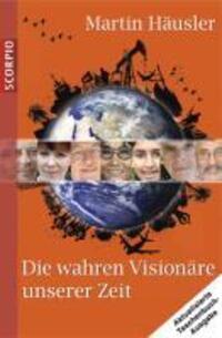 Cover: 9783942166539 | Die wahren Visionäre unserer Zeit | Martin Häusler | Taschenbuch