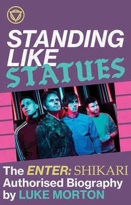 Cover: 9780571542321 | Standing Like Statues: The Enter Shikari Authorised Biography | Morton