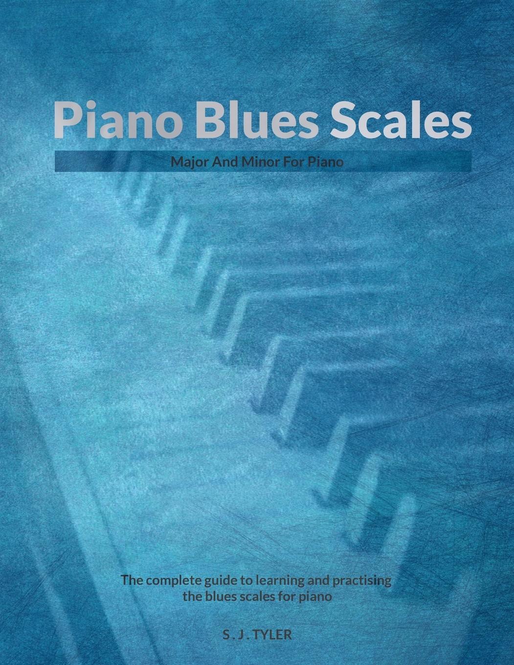 Cover: 9781919611853 | Piano Blues Scales | S J Tyler | Taschenbuch | Paperback | Englisch
