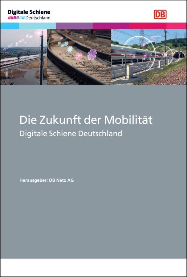 Cover: 9783962452605 | Die Zukunft der Mobilität | Digitale Schiene Deutschland | DB Netz AG