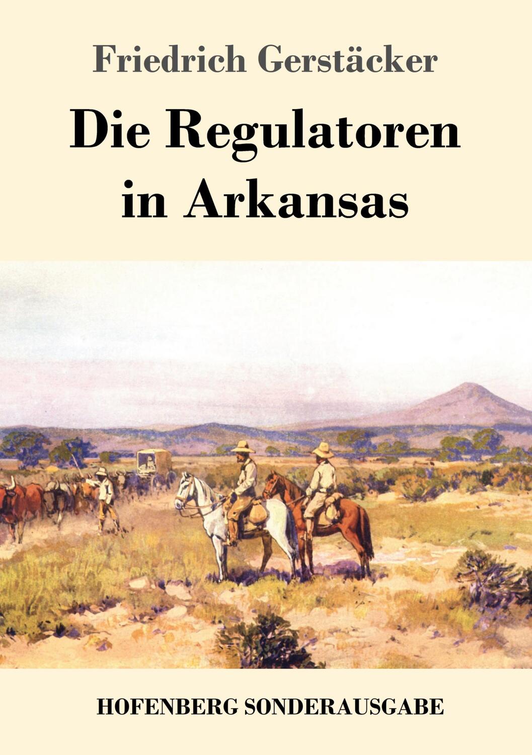Cover: 9783743720510 | Die Regulatoren in Arkansas | Aus dem Waldleben Amerikas | Gerstäcker