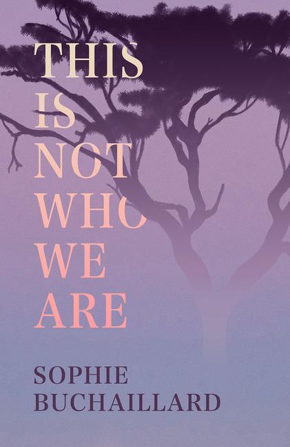 Cover: 9781781726648 | This Is Not Who We Are | Sophie Buchaillard | Taschenbuch | Englisch