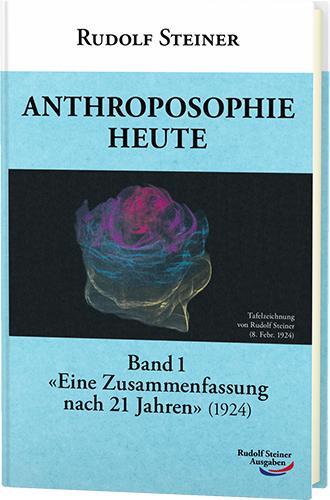Anthroposophie heute, Band 1 - Steiner, Rudolf