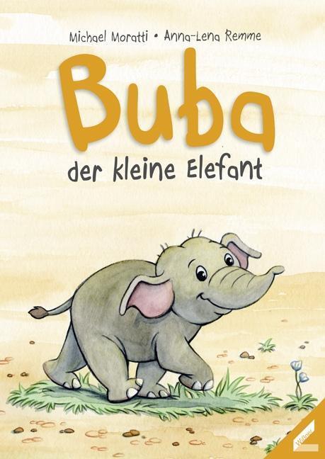 Cover: 9783957860378 | Buba - der kleine Elefant | Michael Moratti | Taschenbuch | Deutsch