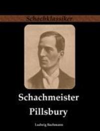 Cover: 9783941670211 | Schachmeister Pillsbury | Ludwig Bachmann | Buch | 192 S. | Deutsch